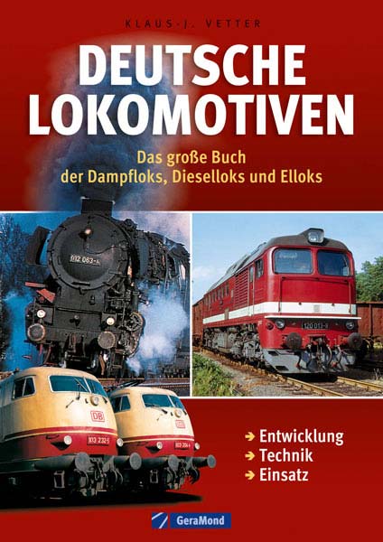 Deutsche Lokomotiven Das große Buch der Dampfloks, Dieselloks und Elloks 